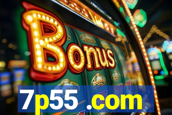 7p55 .com
