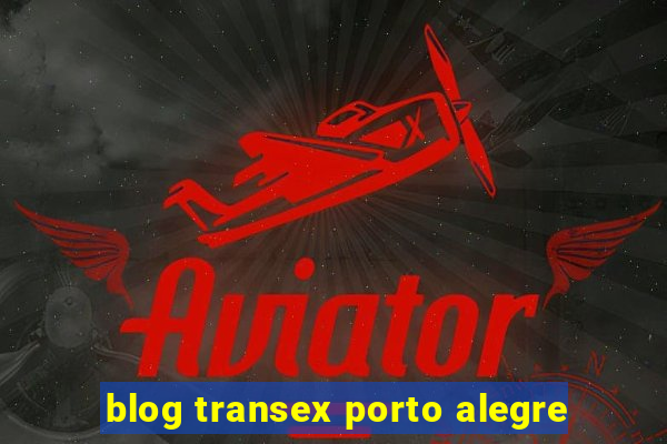 blog transex porto alegre