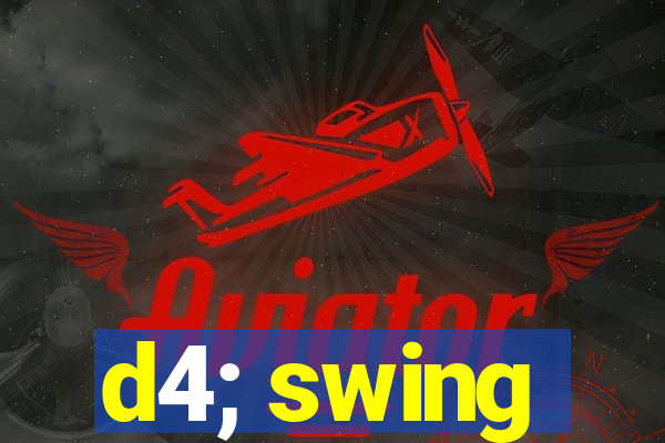 d4; swing