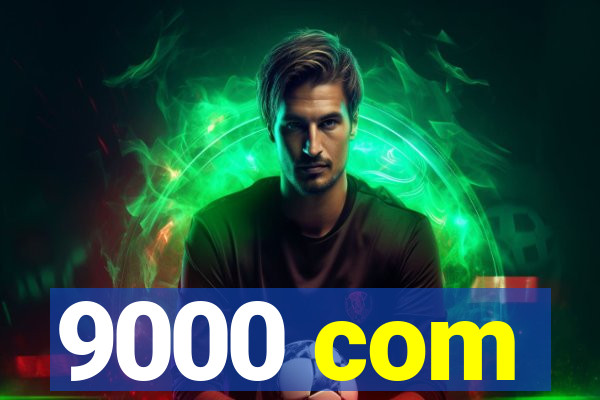 9000 com