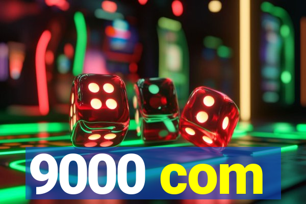 9000 com