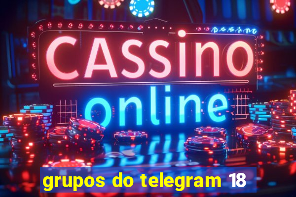 grupos do telegram 18