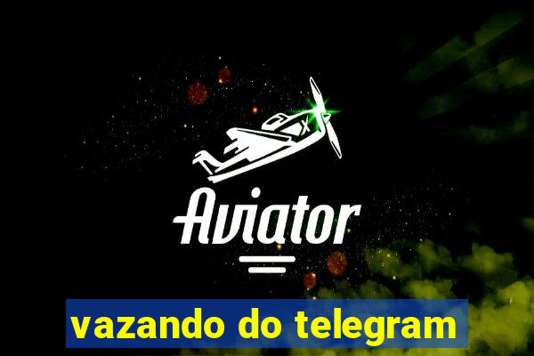 vazando do telegram