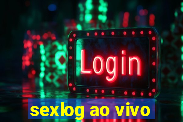 sexlog ao vivo