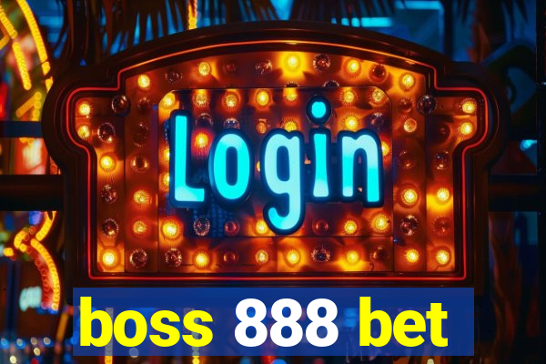 boss 888 bet