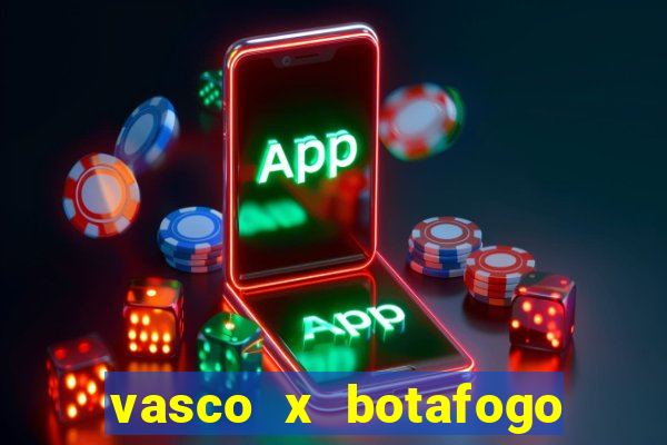 vasco x botafogo ao vivo futemax
