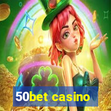 50bet casino