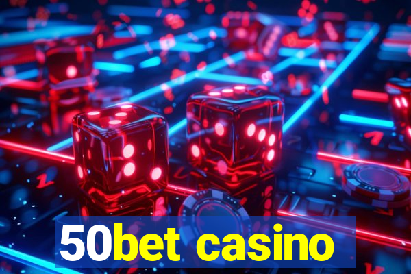 50bet casino