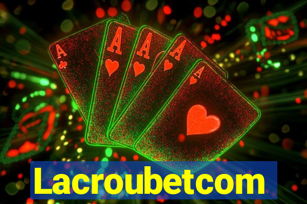Lacroubetcom