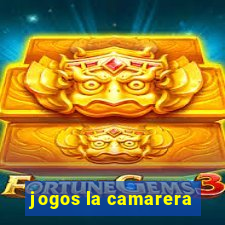 jogos la camarera