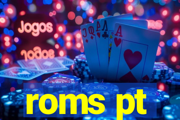 roms pt