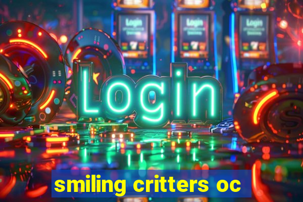 smiling critters oc