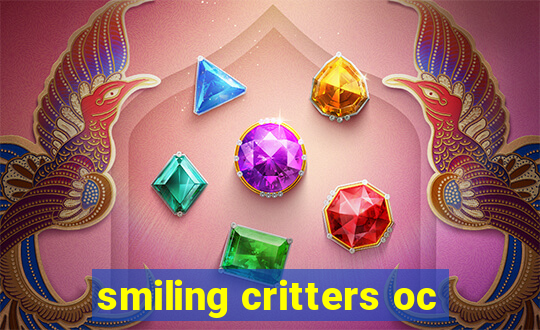 smiling critters oc