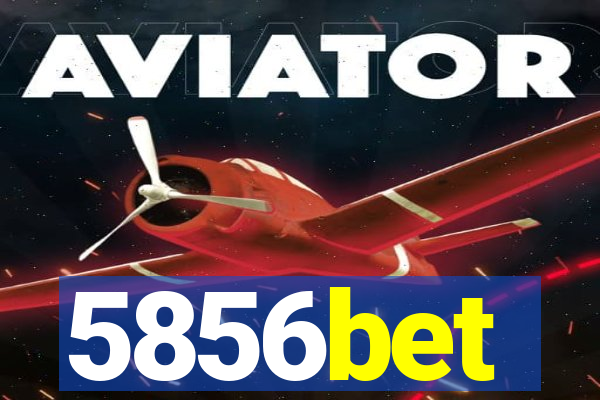 5856bet