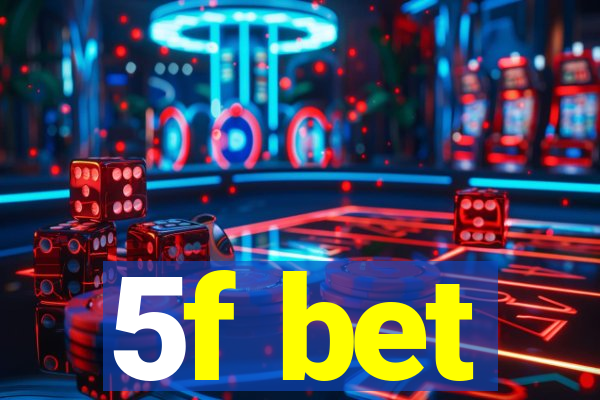 5f bet
