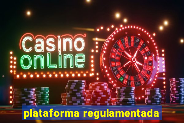 plataforma regulamentada