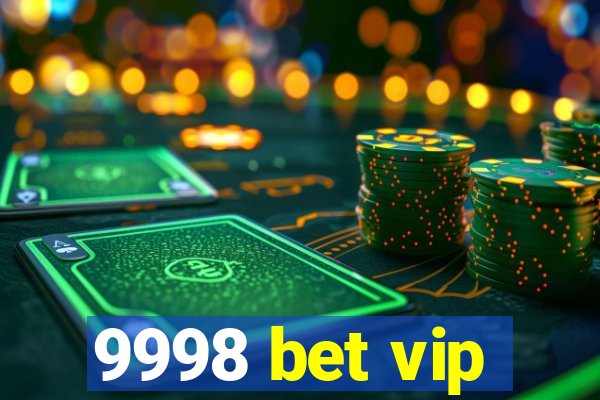 9998 bet vip