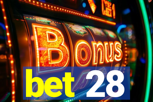 bet 28
