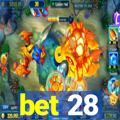 bet 28