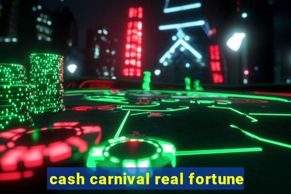 cash carnival real fortune