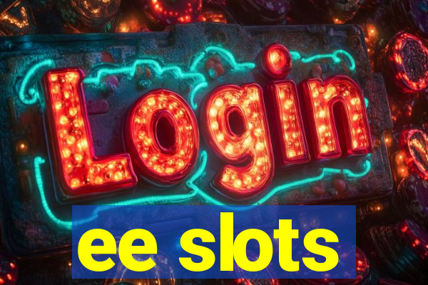 ee slots