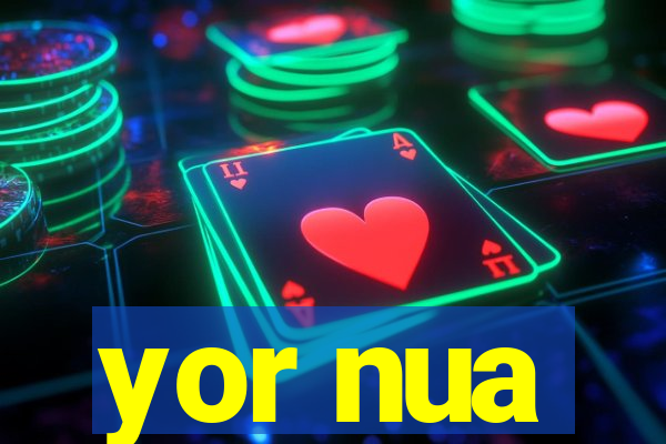 yor nua