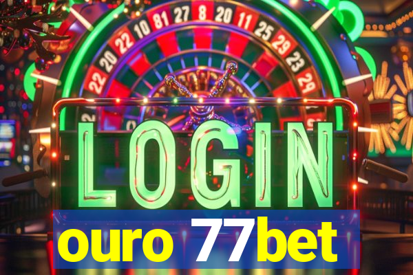 ouro 77bet