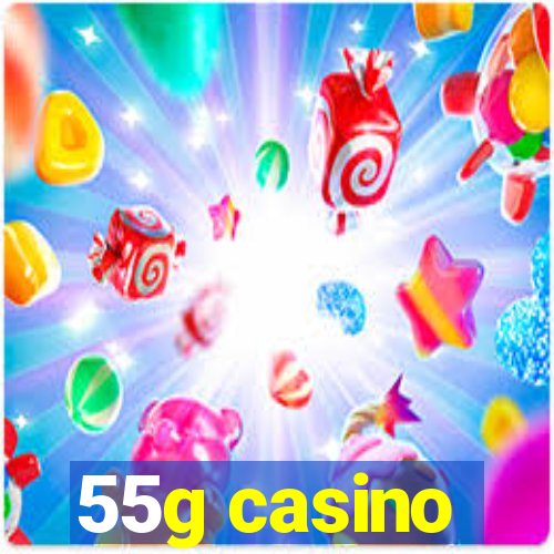 55g casino