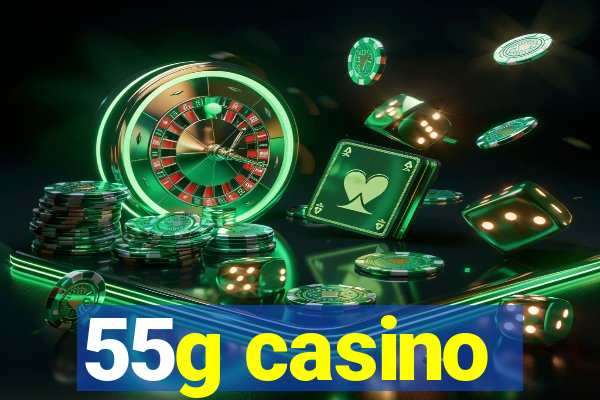55g casino