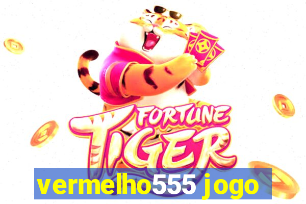 vermelho555 jogo