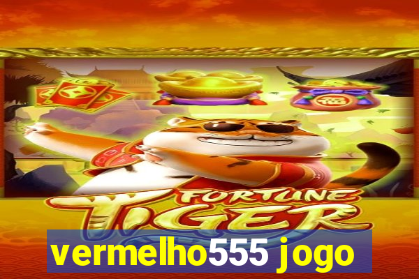 vermelho555 jogo