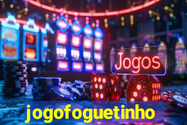 jogofoguetinho