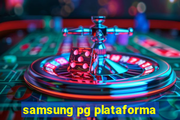 samsung pg plataforma