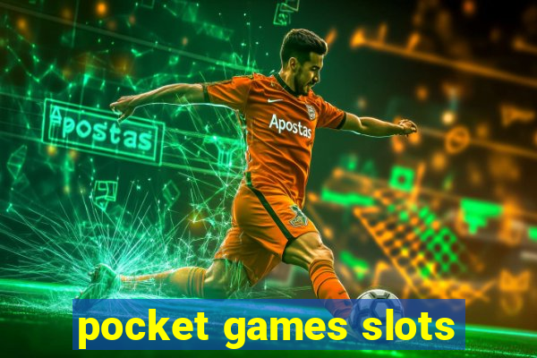 pocket games slots