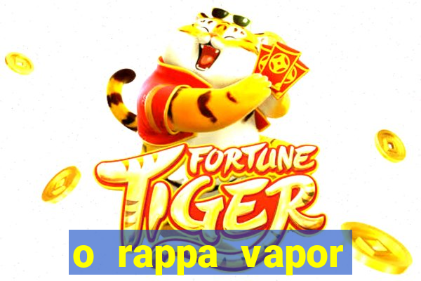 o rappa vapor barato letra