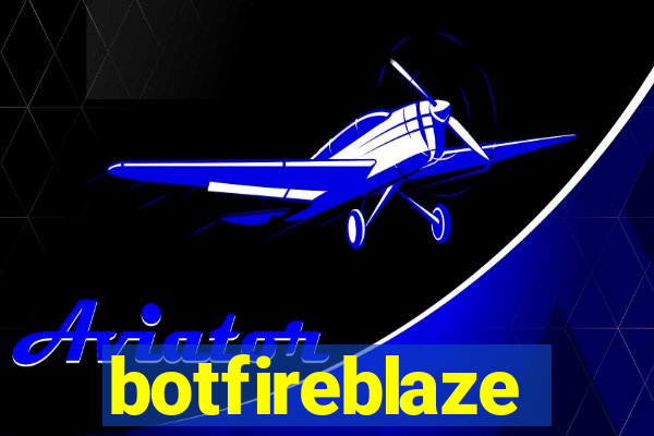 botfireblaze