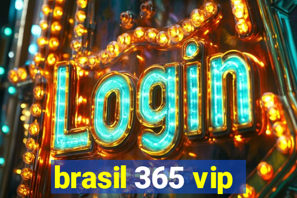 brasil 365 vip