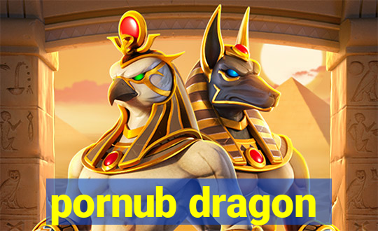pornub dragon
