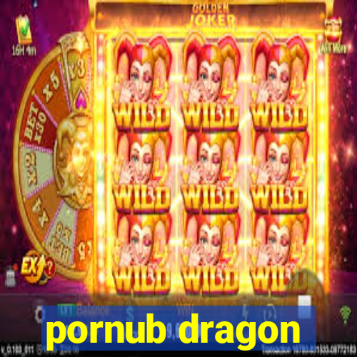 pornub dragon