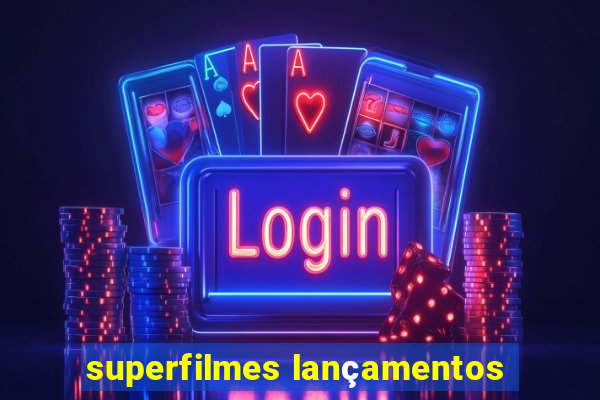 superfilmes lançamentos