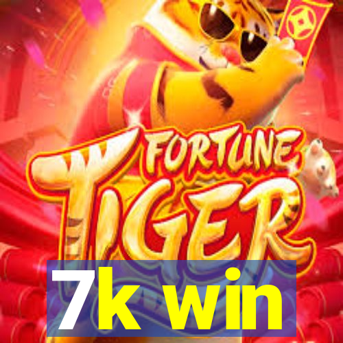 7k win