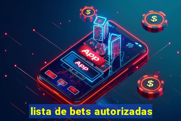 lista de bets autorizadas