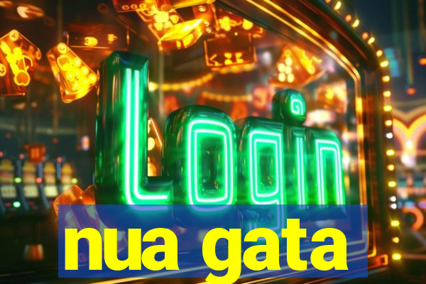 nua gata