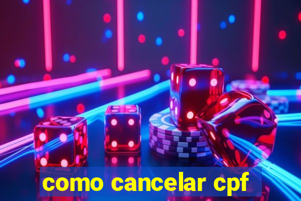 como cancelar cpf