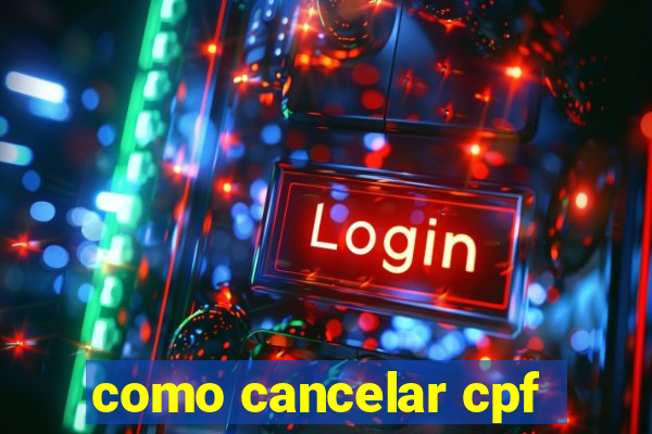 como cancelar cpf