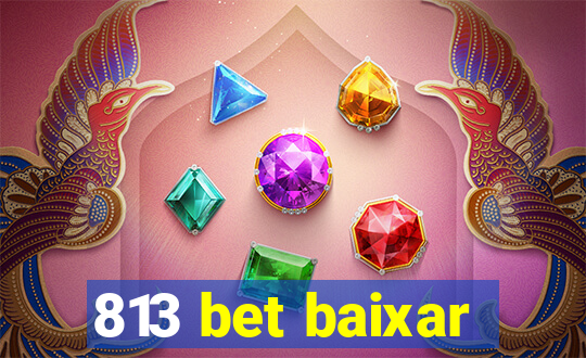 813 bet baixar