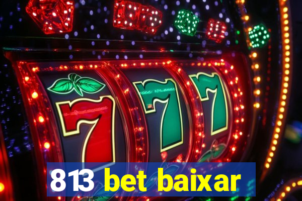 813 bet baixar