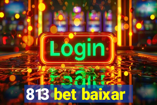 813 bet baixar