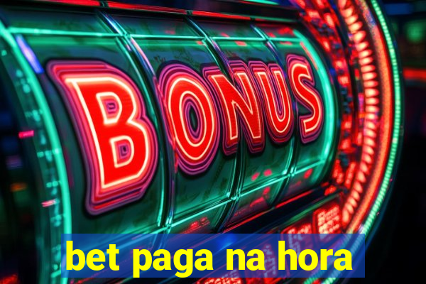 bet paga na hora