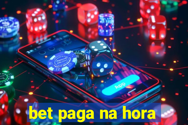 bet paga na hora